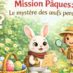 PROGRAMME STAGE VACANCES DU 13 AU 17 AVRIL : MISSION PAQUES